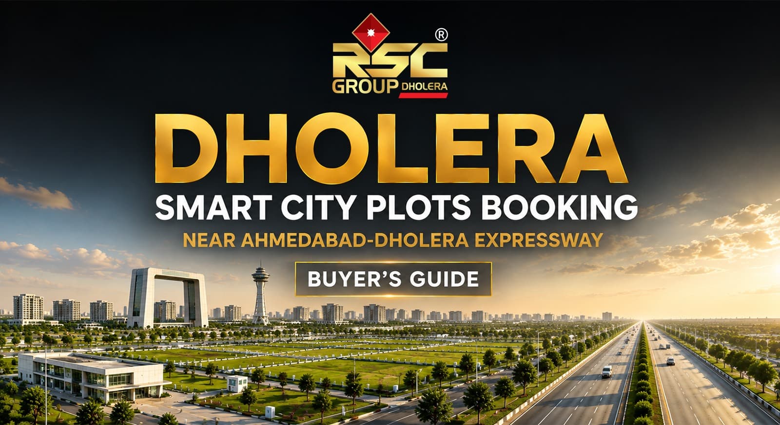 Dholera Smart City Plots Booking Near Ahmedabad-Dholera Expressway: Buyer’s Guide