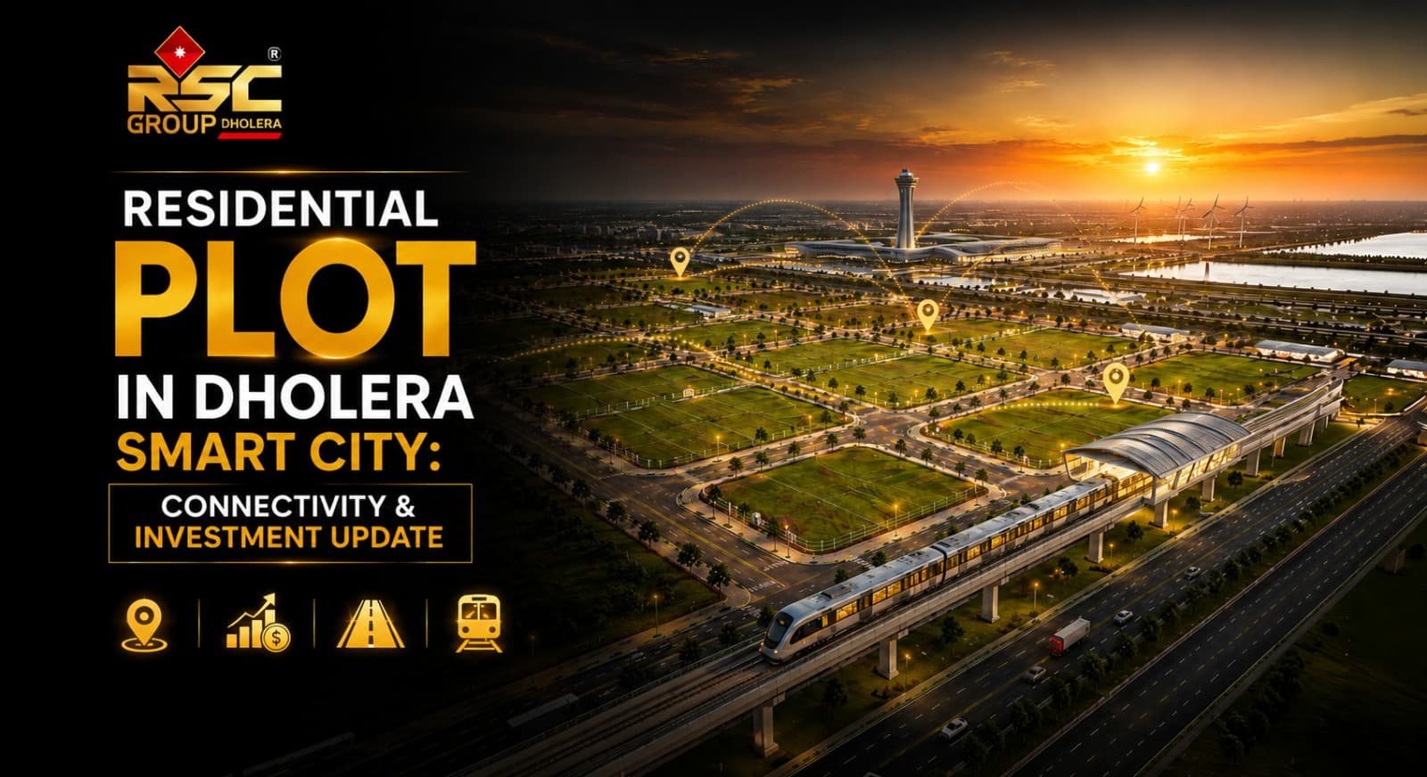 Residential Plot in Dholera Smart City: Connectivity & Investment Update