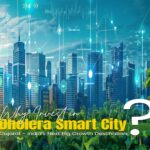 Why Invest in Dholera Smart City, Gujarat – India’s Next Big Growth Destination